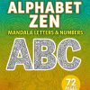 Mandala Letters: Alphabet Zen for Mindful Coloring