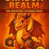 Dragon Realm Coloring Book: 50 Fire-Breathing Pages for Kids and Adults - Fun and Creative Designs for All Ages