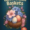 Festive Easter Bloom Baskets Coloring Pages for Spring Fun