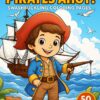 Pirates Ahoy! Coloring Book: 50 Swashbuckling Pages for Kids and Adults – Fun Pirate Designs