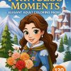 Princess Moments: 120 Elegant Adult Coloring Pages for Relaxation and Creativity